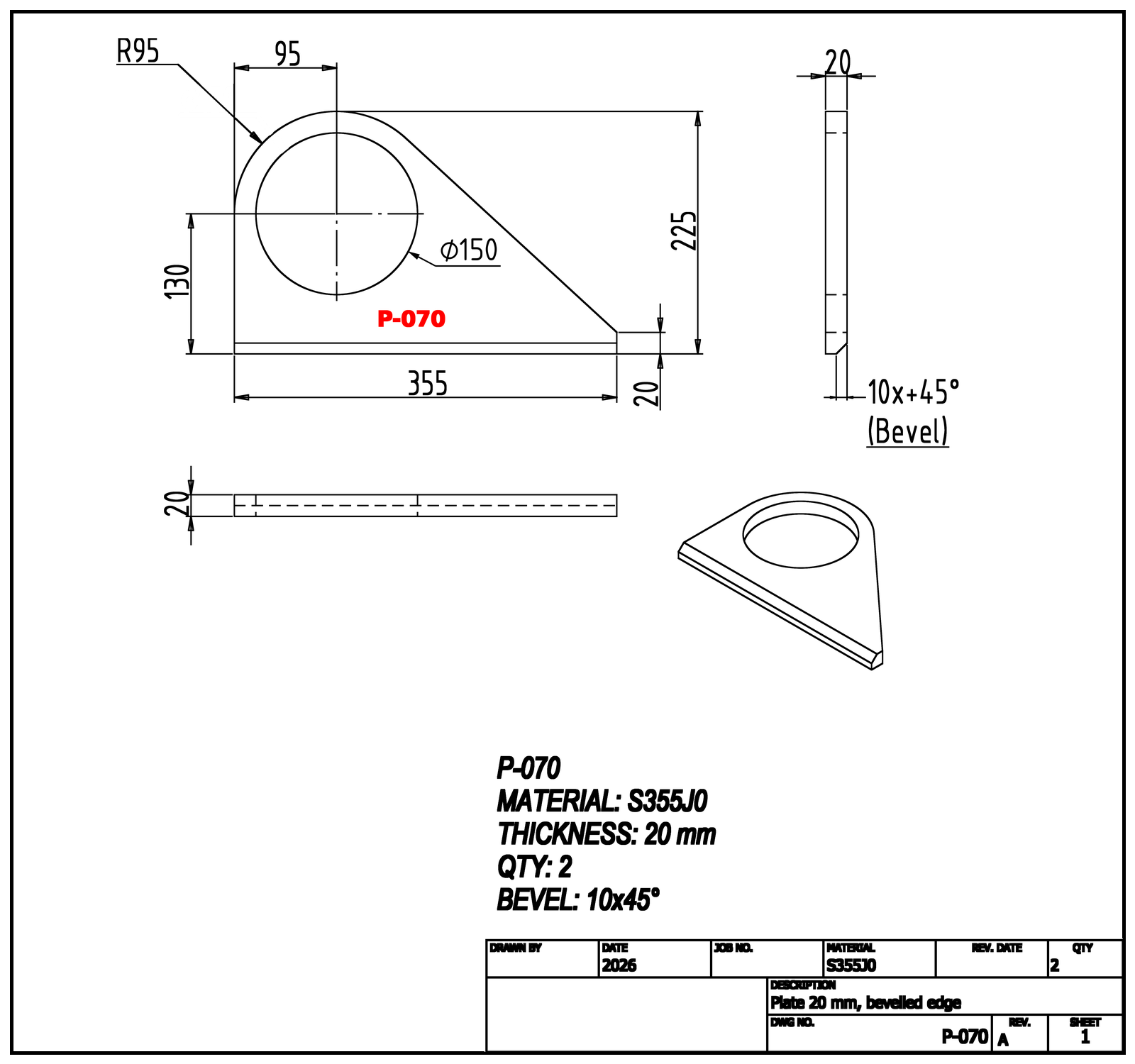 Delivered drawing of part P-070: a 20 mm plate with a round hole, every dimension, bevel 10x45 degrees, the marking code P-070 on the part and the description with material, thickness, quantity and bevel.