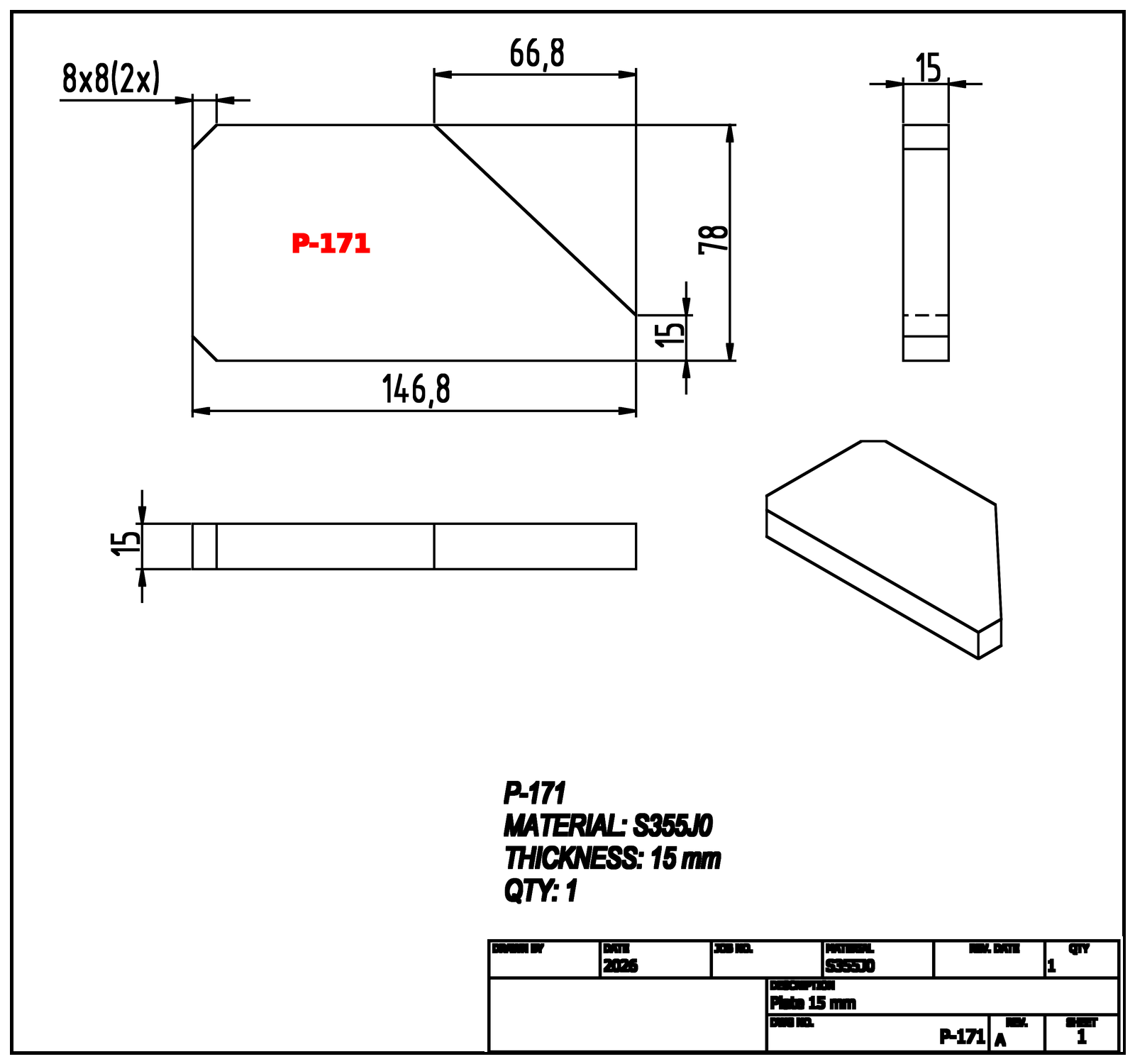 Delivered drawing of part P-171: a 15 mm plate, 146.8 by 78 mm, with an angled cut and two 8x8 chamfers, every dimension, the marking code P-171 and the description with material, thickness and quantity.